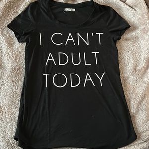 I Can’t Adult Today Shirt